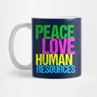 Peace Love Human Resources Mug